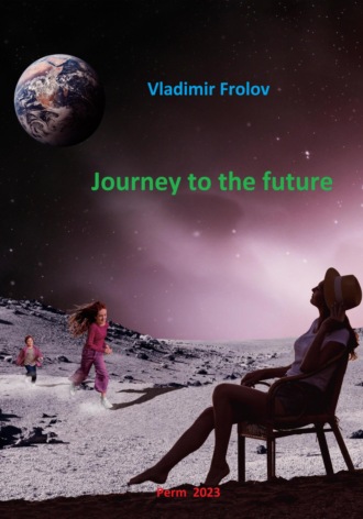 Vladimir Frolov, Journey to the future
