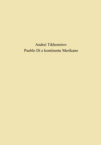 Андрей Тихомиров, Pueblo Di e kontinente Merikano