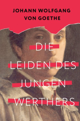 Johann Wolfgang Goethe, Die Leiden des jungen Werthers / Страдания юного Вертера