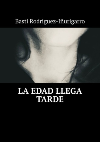 Basti Rodriguez-Iñurigarro, La edad llega tarde