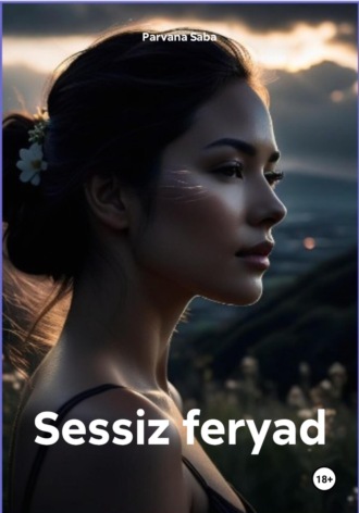 Sessiz feryad Parvana Saba, Sessiz feryad