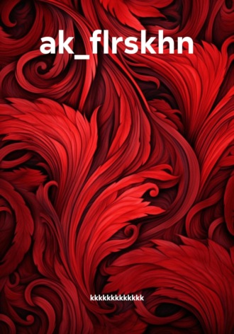 kkkkkkkkkkkkk, ak_flrskhn