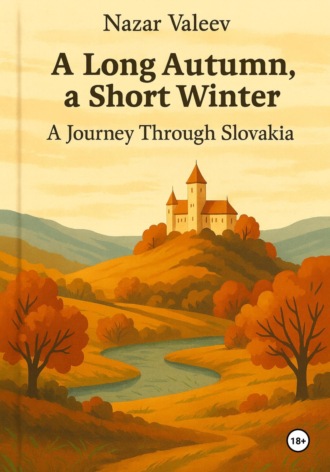 Назар Валеев, A Long Autumn, a Short Winter: A Journey Through Slovakia