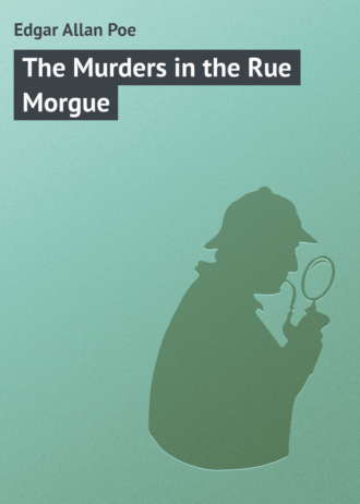Edgar Poe, The Murders in the Rue Morgue
