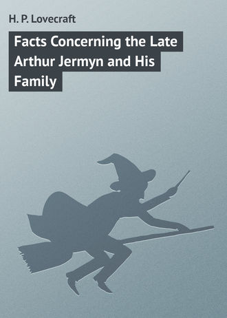 H. Lovecraft, Facts Concerning the Late Arthur Jermyn and His Family