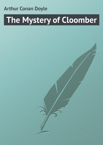 Arthur Conan Doyle The Mystery of Cloomber